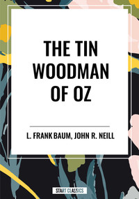 Tin Woodman of Oz by L. Frank Baum, John R. Neill, 9798880921751