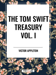 Tom Swift Treasury Vol. I - 9798880921874 by Victor Appleton, 9798880921874