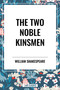 Two Noble Kinsmen - 9798880922123 by William Shakespeare, John Fletcher, 9798880922123