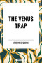 Venus Trap - 9798880922277 by Evelyn  E. Smith, 9798880922277