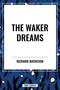 Waker Dreams - 9798880922376 by Richard Matheson, 9798880922376
