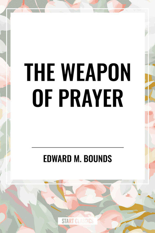 Weapon of Prayer - 9798880922499 by Edward M. Bounds, 9798880922499