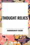Thought Relics - 9798880923403 by Rabindranath Tagore, 9798880923403