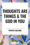 Thoughts Are Things & the God in You - 9798880923519 by Prentice Mulford, 9798880923519