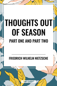 Thoughts Out of Season: Part One and Part Two - 9798880923557 by Friedrich Wilhelm Nietzsche, Adrian Collins, M. Anthony Ludovici, 9798880923557