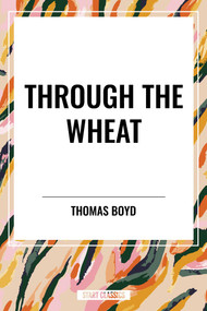 Through The Wheat - 9798880923694 by Thomas Boyd, 9798880923694