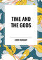Time and the Gods - 9798880923748 by Lord Dunsany, 9798880923748