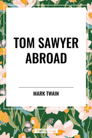 TOM SAWYER ABROAD by Mark Twain, 9798880923809