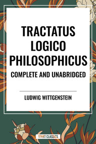 Tractatus Logico-Philosophicus Complete and Unabridged - 9798880923991 by Ludwig Wittgenstein, Bertrand Russell, 9798880923991
