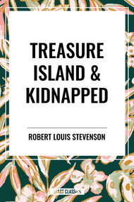 Treasure Island & Kidnapped - 9798880924073 by Robert Louis Stevenson, 9798880924073