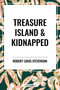 Treasure Island & Kidnapped - 9798880924073 by Robert Louis Stevenson, 9798880924073