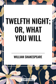 Twelfth Night; Or, What You Will - 9798880924141 by William Shakespeare, 9798880924141