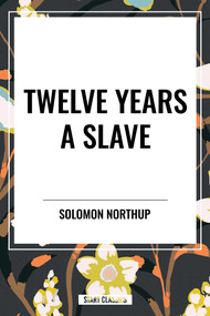 Twelve Years a Slave - 9798880924165 by Solomon Northup, 9798880924165