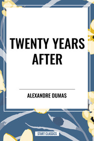 Twenty Years After - 9798880924202 by Alexandre Dumas, 9798880924202