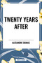 Twenty Years After - 9798880924202 by Alexandre Dumas, 9798880924202