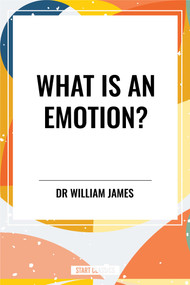 What Is an Emotion? - 9798880924721 by William James, William James, 9798880924721