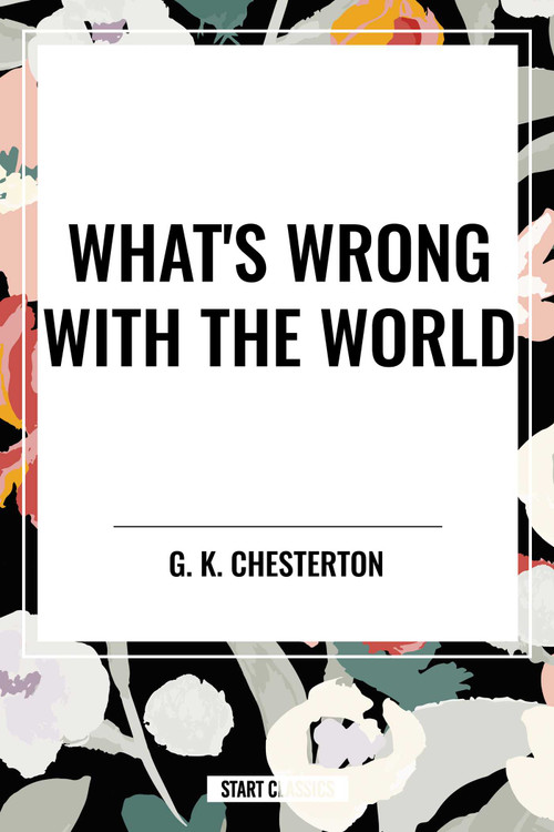 What's Wrong with the World - 9798880924738 by G. K. Chesterton, 9798880924738