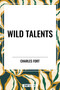 WILD TALENTS by Charles Fort, 9798880924813