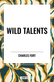 WILD TALENTS - 9798880924820 by Charles Fort, 9798880924820