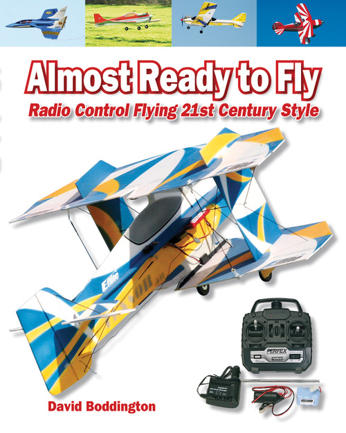 Almost Ready To Fly (Radio Control Flying 21st Century Style) by David Boddington, Special Interest Model Books, 9781854862426