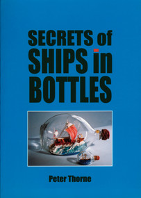 Secrets Of Ships In Bottles by Peter Thorn, Special Interest Model Books, 9781854861931