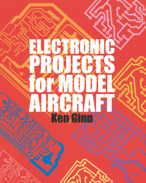 Electronic Projects For Model Aircraft by Ken Ginn, Special Interest Model Books, 9781854861788