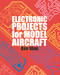 Electronic Projects For Model Aircraft by Ken Ginn, Special Interest Model Books, 9781854861788