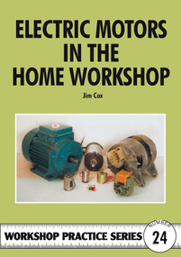 Electric Motors In The Home Workshop by Jim Cox, Special Interest Model Books, 9781854861337