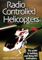 Radio Controlled Helicopters (The Guide to Building and Flying R/C Helicopters) by Nick Papillion, Special Interest Model Books, 9781854862266