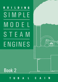 Building Simple Model Steam Engines - Book 2 by Tubal Cain, Special Interest Model Books, 9781854861474