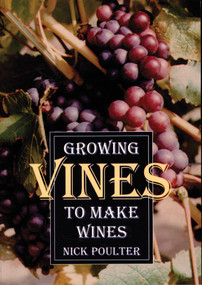 Growing Vines to Make Wines by Nick Poulter, Special Interest Model Books, 9781854861818
