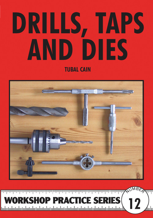 Drills, Taps And Dies by Tubal Cain, Special Interest Model Books, 9780852428665