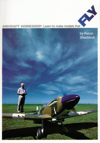 Aircraft Workshop (Learn To Make Models That Fly) by Kelvin Shacklock, Special Interest Model Books, 9781854862167