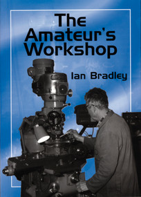 The Amateur's Workshop by Ian Bradley, Special Interest Model Books, 9781854861306