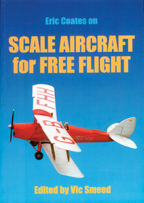 Scale Aircraft For Free Flight by Eric Coates, Vic Smeed, Special Interest Model Books, 9781854861672