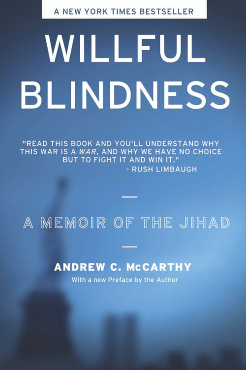 Willful Blindness (A Memoir of the Jihad) by Andrew  C. Mccarthy, 9781594032653