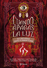 Cuando apagas la luz: 30 casos reales que no te dejarán dormir / When You Turn Off the Light: 30 Real Life Cases That Won't Let You .. (Spanish Edition) by La sociedad de las sombras, 9786073932769
