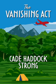 The Vanishing Act by Cade Haddock Strong, 9781642477344