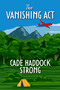 The Vanishing Act by Cade Haddock Strong, 9781642477344
