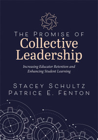 The Promise of Collective Leadership by Stacey Schultz, Patrice E. Fenton, 9781958590911
