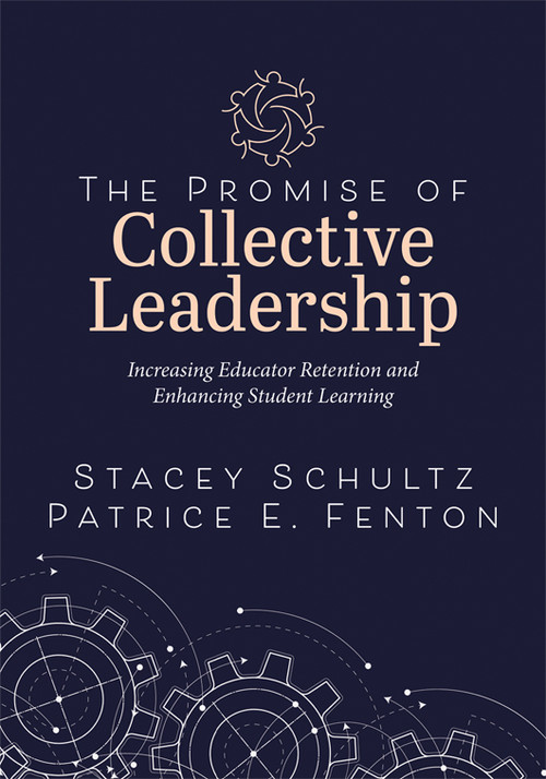 The Promise of Collective Leadership by Stacey Schultz, Patrice E. Fenton, 9781958590911