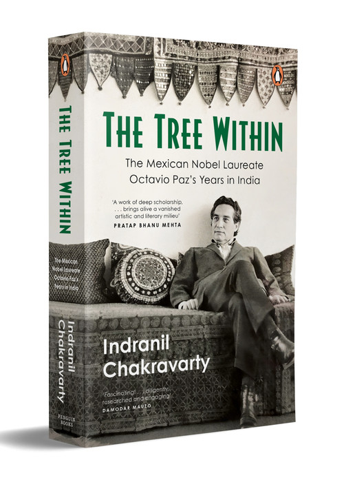 The Tree Within (The Mexican Nobel Laureate Octavio Paz's Years in India.) by Indranil Chakravarty, 9780143471653