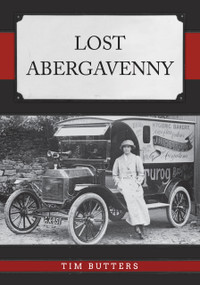 Lost Abergavenny by Tim Butters, 9781398112230