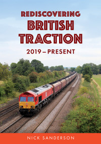 Rediscovering British Traction (2019-Present) by Nick Sanderson, 9781398124790