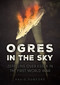 Ogres in the Sky (Zeppelins Over Essex in the First World War) by David Dunford, 9781398125711