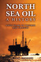 North Sea Oil (A History - Sixty Years of Triumph and Tragedy) by Victor Gibson, 9781398126893
