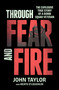 Through Fear and Fire (The explosive true story of a bomb squad veteran) by John Taylor, Heath O'Loughlin, 9781761561177
