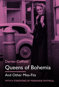 Queens of Bohemia (And Other Miss-Fits) by Darren Coffield, Marianne Faithfull, 9781803995748