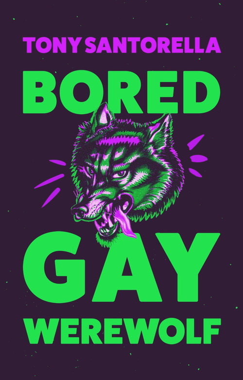 Bored Gay Werewolf - 9781838957223 by Tony Santorella, 9781838957223