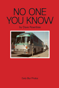 No One You Know (Dave Rowntree's Early Blur Photos) by Dave Rowntree, Miranda Sawyer, 9781917163279